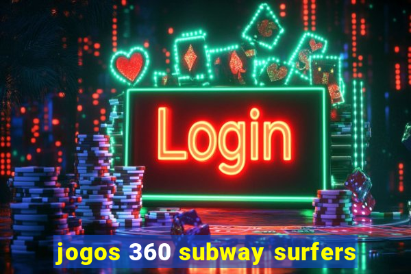 jogos 360 subway surfers